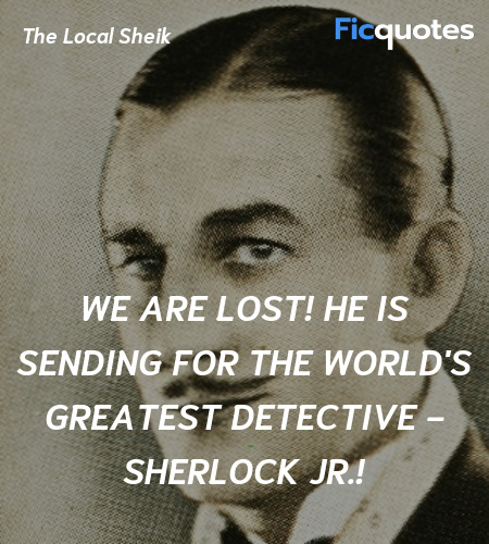 We are lost! He is sending for the world's greatest detective - Sherlock Jr.! image
