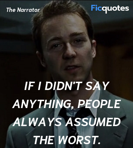 If I didn't say anything, people always assumed ... quote image