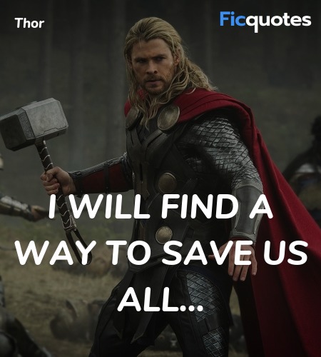 I will find a way to save us all quote image