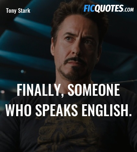 Finally Someone Who Speaks English The Avengers Quotes