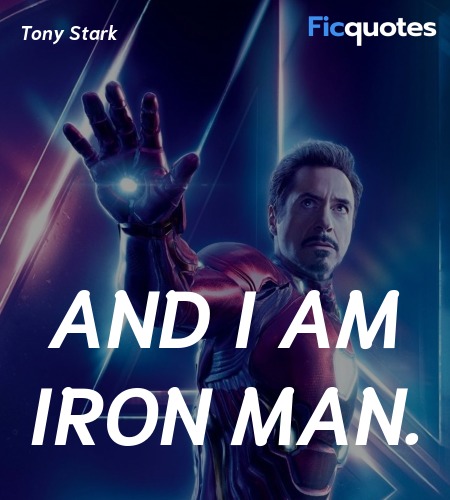 And I am iron man quote image