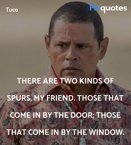 There are two kinds of spurs, my friend. Those ... quote image