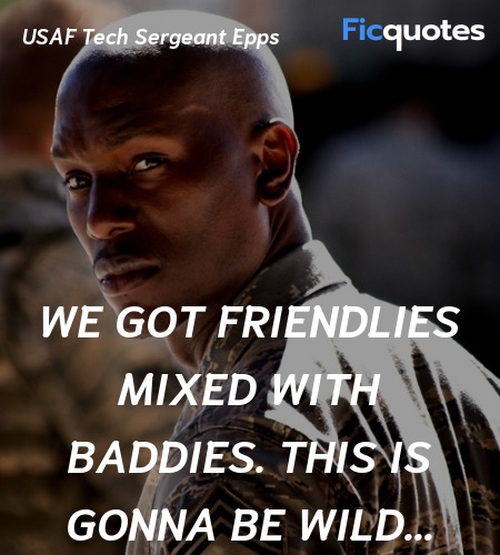 We got friendlies mixed with baddies. This is ... quote image
