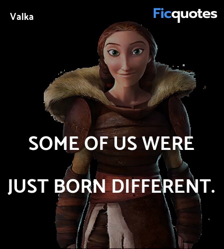 Some of us were just born different quote image