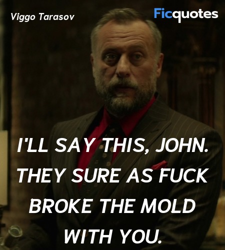 I'll say this, John. They sure as fuck broke the ... quote image