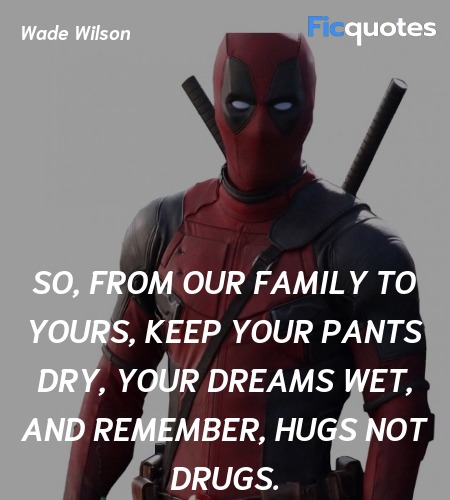 So, from our family to yours, keep your pants dry... quote image