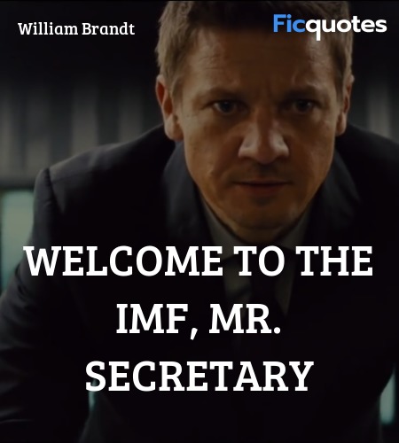  Welcome to the IMF, Mr. Secretary quote image