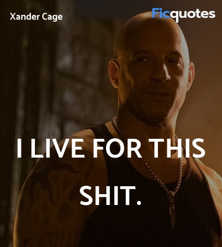 I live for this shit quote image