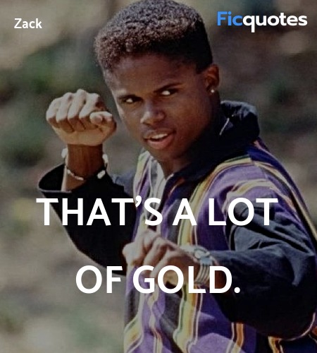  That's a lot of gold quote image